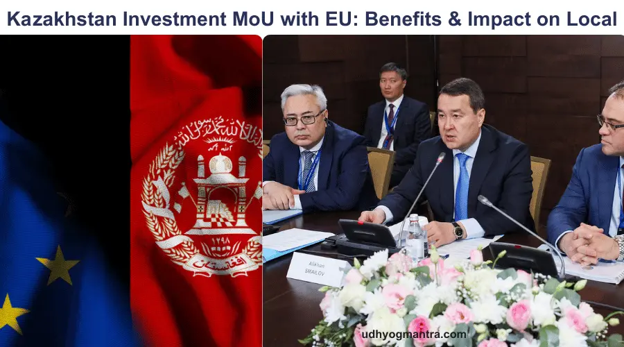 Kazakhstan Investment MoU with EU: Benefits & Impact on Local