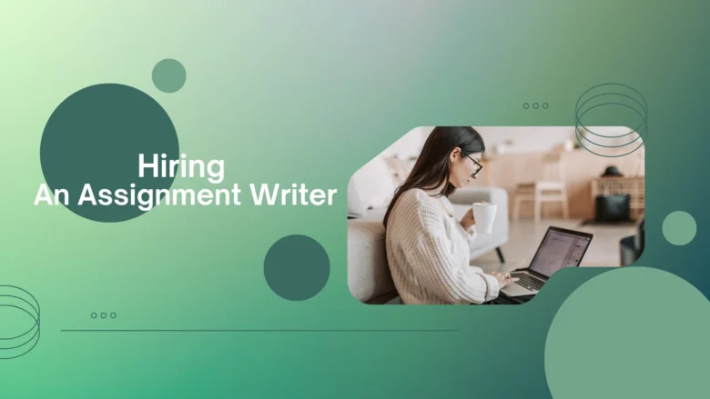 How hiring an assignment writer can help you learn more